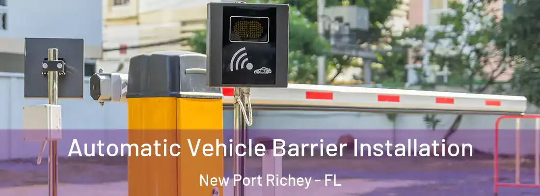  Automatic Vehicle Barrier Installation New Port Richey - FL