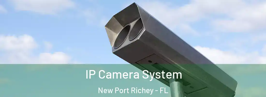  IP Camera System New Port Richey - FL